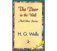 The Door in the Wall and Other Stories H. G. Wells (Auteur)