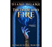 The Door Into Fire: The Tale of the Five, Volume One