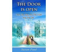 The Door Is Open: I Am The Way And The Truth And The Life