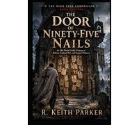 THE DOOR OF NINETY-FIVE NAILS: THE HIGH PASS CHRONICLES