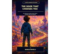 THE DOOR THAT CHOOSES YOU: A Magical Game Book Adventure for Young Readers