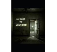 The Door To Nowhere (The Fear Files)