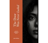 The Door Was Never Locked: A Novel of Obsession and Captivity