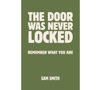 The Door Was Never Locked: remember what you are