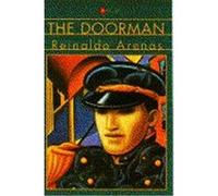 The Doorman Arenas, Reinaldo, Arenas (Auteur)
