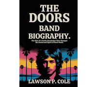 THE DOORS BAND BIOGRAPHY: The rise of a poetic revolution that changed the sound and spirit of Rock music