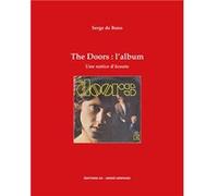 The Doors, l'album : une notice d'écoute De Bono Serge (Auteur)