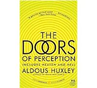 The Doors of Perception & Heaven and Hell, P.S. Aldous Huxley (Auteur)