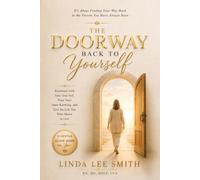 The Doorway Back to Yourself: Reconnect with Your True Self, Trust Your Inner Knowing, and Live the Life You Were Meant to Live