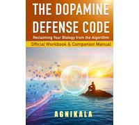 THE DOPAMINE DEFENSE CODE: Official Workbook & Companion Manual