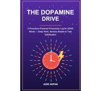 The Dopamine Drive Productivity Log: A Pomodoro-Powered Planner for ADHD Minds: Master Deep Work with Sensory-Friendly Breaks and Task Gamification