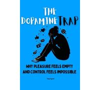 The Dopamine Trap: Why Pleasure Feels Empty and Control Feels Impossible