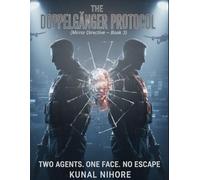 The Doppelgänger Protocol (Mirror Directive Book 3): Two agents. One face. No escape.