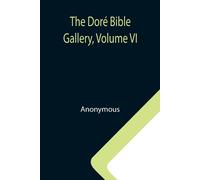 The Doré Bible Gallery, Volume Vi