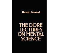The Dore Lectures on Mental Science
