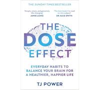 The DOSE Effect: Everyday Habits to Balance Your Brain for a Healthier, Happier Life