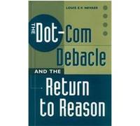 The Dot-Com Debacle and the Return to Reason Louis E. V. Nevaer (Auteur)