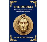 The Double: A Haunting Tale of Identity, Madness, and the Human Psyche (Large Print Deluxe Edition For Easy Reading)