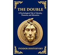 The Double: A Haunting Tale of Identity, Madness, and the Human Psyche (Large Print Deluxe Hardcover Edition For Easy Reading)