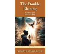 The Double Blessing: Your New Spirit and God's Spirit