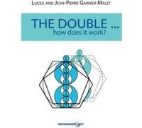 The Double... How Does it Work? Garnier Malet, Jean Pierre (Auteur)