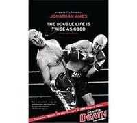 The Double Life Is Twice As Good Jonathan Ames (Auteur)