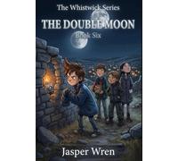 THE DOUBLE MOON: A fully illustrated chapter book mystery for readers aged 6 to 10 - two moons in the sky, one investigation, and the person who has been in all the rooms
