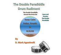 The Double Paradiddle Drum Rudiment: The Double Paradiddle Around the Drum Set