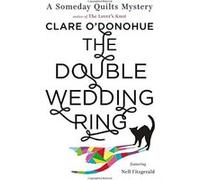 The Double Wedding Ring (Someday Quilts Mysteries (Paperback)) O,donohue, Clare (Auteur)