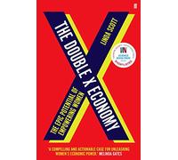 The Double X Economy: The Epic Potential of Empowering Women | A GUARDIAN SCIENCE BOOK OF THE YEAR