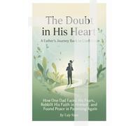 The Doubt in His Heart: A Father’s Journey Back to Confidence