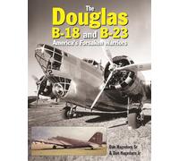 The Douglas B-18 and B-23: America's Forsaken Warriors