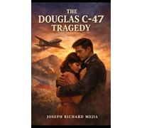 THE DOUGLAS C-47 TRAGEDY