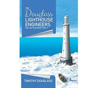 The Douglass Lighthouse Engineers: How Did They Build Them ?