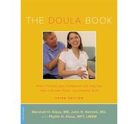 The Doula Book: How a Trained Labor Companion Can Help You Have a Shorter, Easier, and Healthier Birth