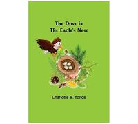 The Dove In The Eagle's Nest