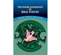 The Dover Anthology Of Bird Poetry