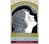 The Dower House Mystery: A Golden Age Mystery