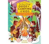 The Down and Dirty Guide to Camping with Kids by Helen Olsson Helen Olsson (Auteur)