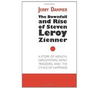 The Downfall And Rise Of Steven Leroy Zienner