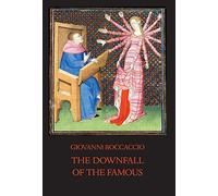 The Downfall of the Famous: New Annotated Edition of the Fates of Illustrious Men