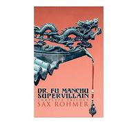 The Dr. Fu Manchu (A Supervillain Trilogy)