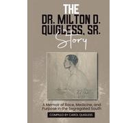 The Dr. Milton D. Quigless, Sr. Story
