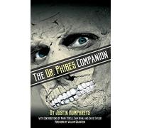 The Dr. Phibes Companion: The Morbidly Romantic History Of The Classic Vincent Price Horror Film Series (Hardback)