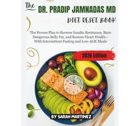 THE DR. PRADiP JAMNADAS MD DIET RESET BOOK: The Proven Plan to Reverse Insulin Resistance, Burn Dangerous Belly Fat, and Restore Heart Health-With Intermittent Fasting and Low-AGE Meals