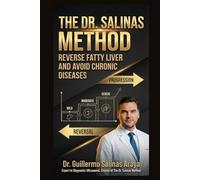 The Dr. Salinas Method: Reverse Fatty Liver and Avoid Chronic Diseases