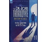 The Dr. Thorndyke Mystery Novels, Volume 1: The Red Thumb Mark and The Eye of Osiris