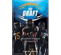 The Draft: A Comprehensive History of the NFL's Annual Event