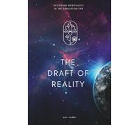 The Draft of Reality: Decoding Spirituality in the Simulation Era