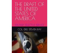 THE DRAFT OF THE UNITED STATES OF AMERICA: MILITARY SELECTIVE SERVICE